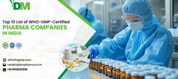 Top 10 List of WHO-GMP-Certified Pharma Companies in India