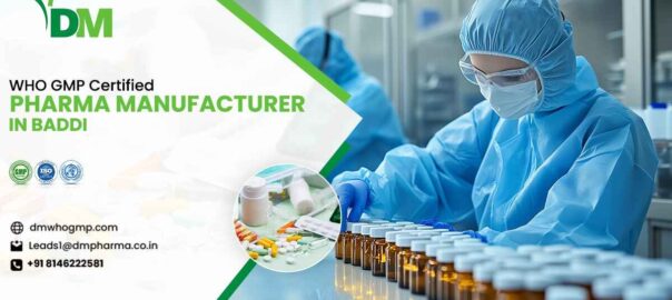 WHO-GMP Third Party Pharma Manufacturer in Baddi