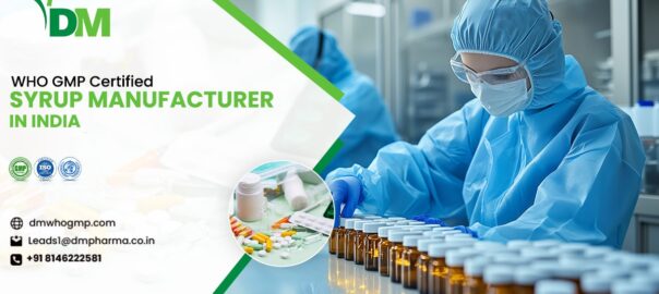 WHO-GMP certified syrup manufacturer in India